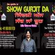 11-05-2021 Show Gurjit Da Zindgai