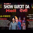 25-3-2021 Show Gurjit Da HOLI